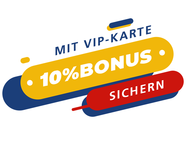 Vip Karte 10% Bonus sichern